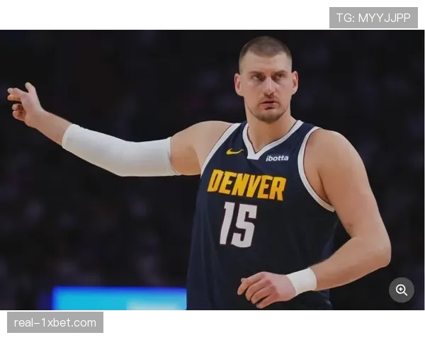 约基奇左膝骨挫伤掘金进攻体系面临调整